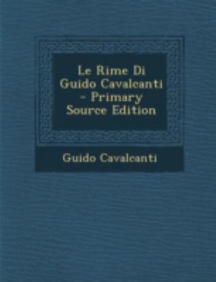 Le Rime Di Guido Cavalcanti [Italian] 1293689408 Book Cover