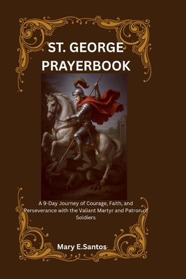 Saint George Prayerbook: A 9-Day Journey of Cou... B0FMFPZ343 Book Cover