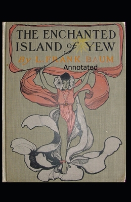 The Enchanted Island of Yew Annotated B08SH42TMP Book Cover