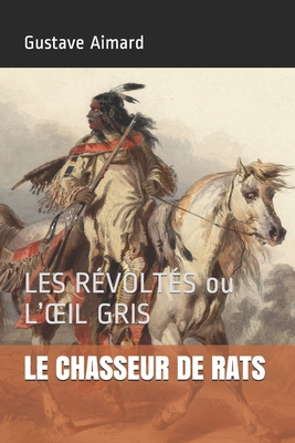 Le Chasseur de Rats: LES R?VOLT?S ou L'OEIL GRIS [Italian] B08L4GMTF8 Book Cover