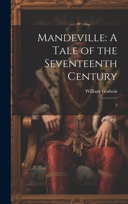 Mandeville: A Tale of the Seventeenth Century: 3 1020792299 Book Cover