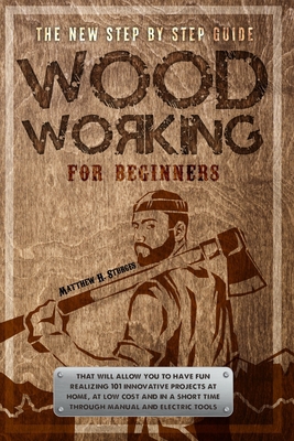 Woodworking for Beginners: The New Step-by-step... B08QLHKWCZ Book Cover