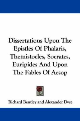 Dissertations Upon The Epistles Of Phalaris, Th... 1432529137 Book Cover