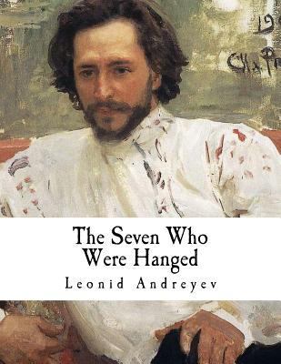 The Seven Who Were Hanged: A Story 1979664927 Book Cover