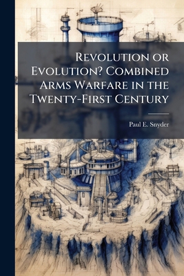 Revolution or Evolution? Combined Arms Warfare ... 1025069188 Book Cover