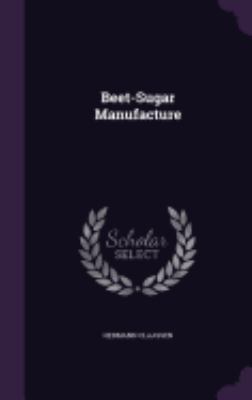 Beet-Sugar Manufacture 135883329X Book Cover