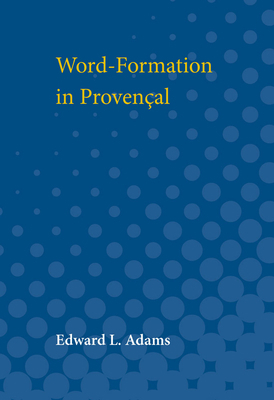 Word-Formation in Provencal 0472750011 Book Cover