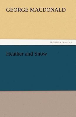 Heather and Snow 3842466994 Book Cover