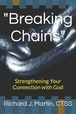"Breaking Chains": Strengthening Your Connectio... B0DJFJP467 Book Cover