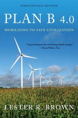 Plan B 4.0: Mobilizing to Save Civilization 0393337197 Book Cover