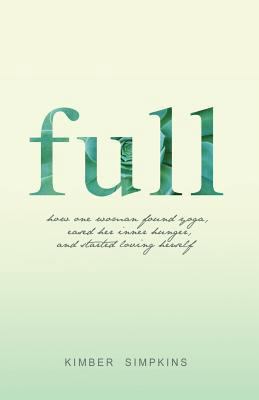 Full: How One Woman Found Yoga, Eased Her Inner... 1484085183 Book Cover