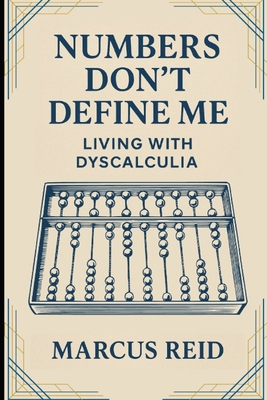 Numbers Don't Define Me: Living With Dyscalculia B0GY5J3BSK Book Cover