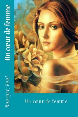 Un coeur de femme [French] 154665206X Book Cover