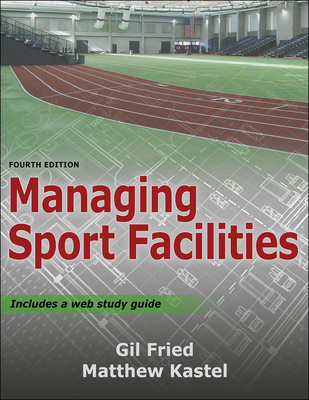 Managing Sport Facilities 1492589578 Book Cover
