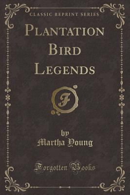 Plantation Bird Legends (Classic Reprint) 133209256X Book Cover