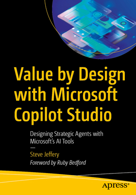 Value by Design with Microsoft Copilot Studio: ... B0GKVH37G4 Book Cover