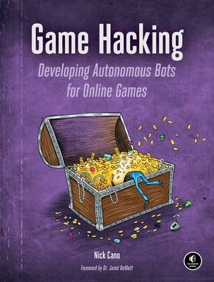 Game Hacking: Developing Autonomous Bots for On... 1593276699 Book Cover