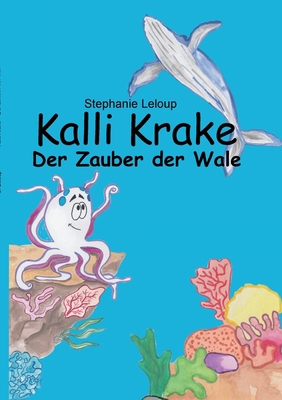 Kalli Krake - Der Zauber der Wale [German] 375620698X Book Cover