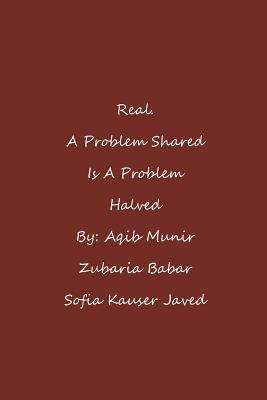 Real. A Problem Shared Is A Problem Halved 1502513331 Book Cover