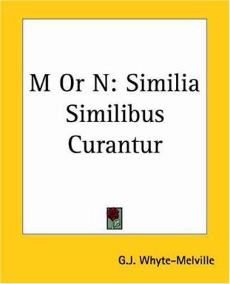 M Or N: Similia Similibus Curantur 1419131826 Book Cover