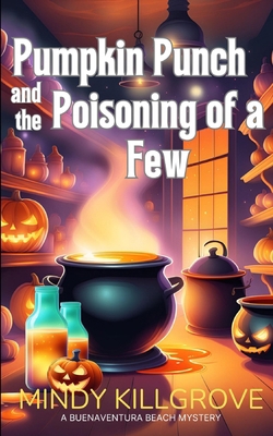 Pumpkin Punch and the Poisoning of a Few B0DFMQKNXL Book Cover