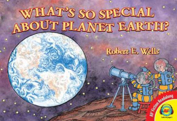 What's So Special about Planet Earth? 1619131544 Book Cover