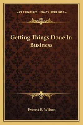 Getting Things Done In Business 1163190721 Book Cover