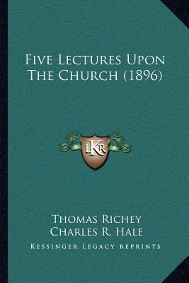 Five Lectures Upon The Church (1896) 1166965783 Book Cover
