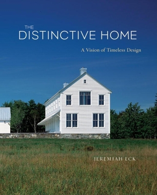 The Distinctive Home: A Vision of Timeless Design 1561587397 Book Cover