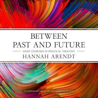 Between Past and Future: Eight Exercises in Pol... 153842519X Book Cover