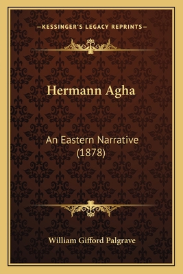 Hermann Agha: An Eastern Narrative (1878) 1164668218 Book Cover