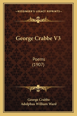 George Crabbe V3: Poems (1907) 1164079239 Book Cover