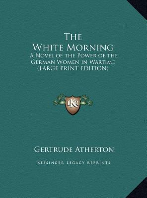 The White Morning: A Novel of the Power of the ... [Large Print] 1169878741 Book Cover