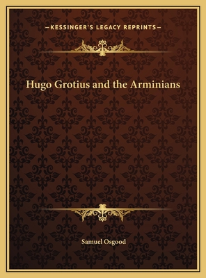 Hugo Grotius and the Arminians 116966069X Book Cover