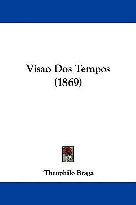 Visao Dos Tempos (1869) 1437433480 Book Cover