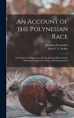 An Account of the Polynesian Race: Its Origins ... 1015540279 Book Cover