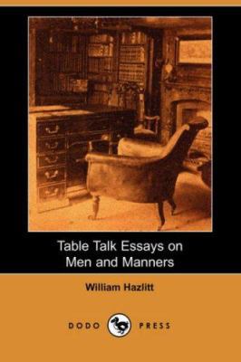 Table Talk Essays on Men and Manners 1406544191 Book Cover