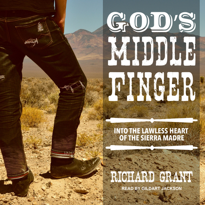 God's Middle Finger: Into the Lawless Heart of ... 197730480X Book Cover