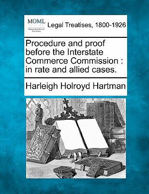 Procedure and Proof Before the Interstate Comme... 1240119186 Book Cover