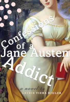 Confessions of a Jane Austen Addict 0525950400 Book Cover