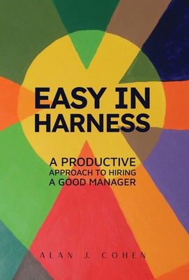 Easy in Harness: A Productive Approach to Hirin... B0CKTZGVJC Book Cover