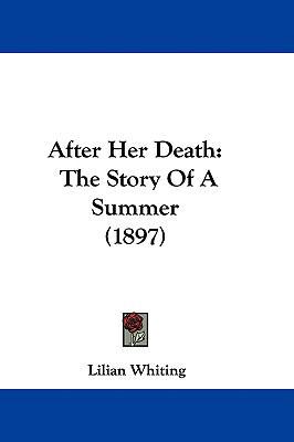 After Her Death: The Story Of A Summer (1897) 1104028913 Book Cover