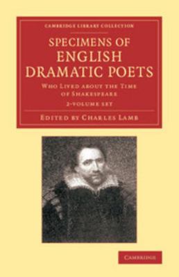 Specimens of English Dramatic Poets 2 Volume Se... 1108062911 Book Cover