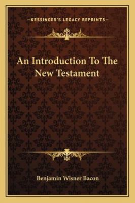An Introduction To The New Testament 116327707X Book Cover