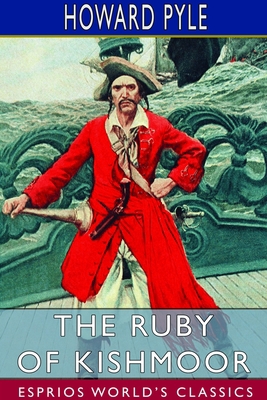 The Ruby of Kishmoor (Esprios Classics) 1714606570 Book Cover