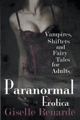 Paranormal Erotica: Vampires, Shifters, and Fai... B0BL63XFK7 Book Cover