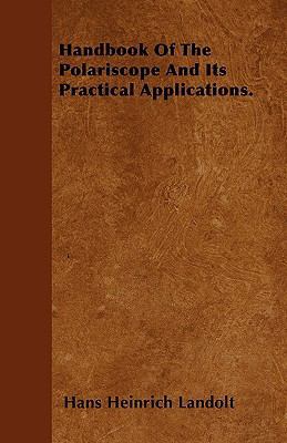 Handbook Of The Polariscope And Its Practical A... 1446027309 Book Cover