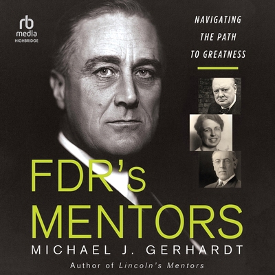 Fdr's Mentors: Navigating the Path to Greatness B0CZ2F5RSH Book Cover