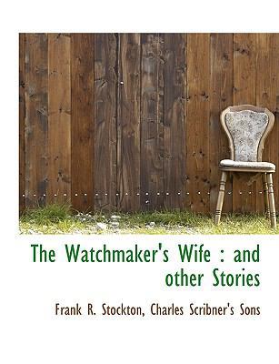The Watchmaker's Wife: And Other Stories 1140296795 Book Cover