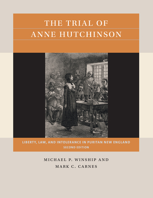 The Trial of Anne Hutchinson: Liberty, Law, and... 146967078X Book Cover